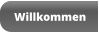 Willkommen