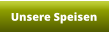 Unsere Speisen